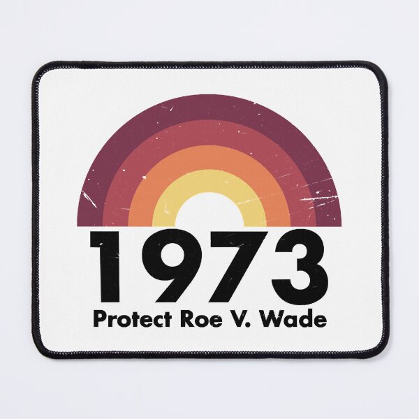 Item preview, Protect Roe V. Wade - 1973 designed and sold by Bekalsoc126.