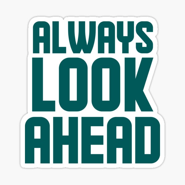 always-look-ahead-sticker-by-anisospteron-redbubble