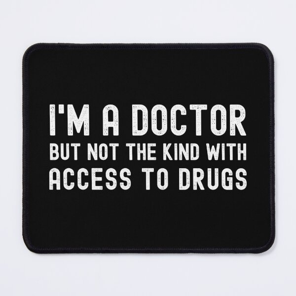Item preview, I'm A Doctor But Not The Kind With Access To Drugs - Thesis Defense, PhD Degree, Doctoral Degree, Dissertation Defense, PhD Gift, PhD Graduation, Phinally Done, Phinished, Dangerously Overeducated designed and sold by jadedscientist.