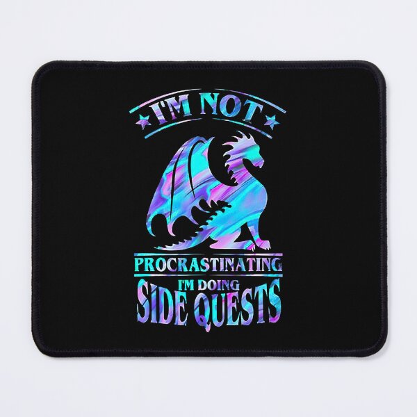 Item preview, I'm Not Procrastinating I'm Doing Side Quests Dragonn designed and sold by NelsonBoris.