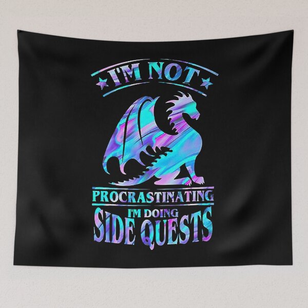 Item preview, I'm Not Procrastinating I'm Doing Side Quests Dragonn designed and sold by NelsonBoris.