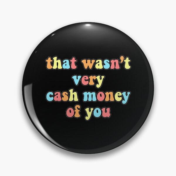 Item preview, that wasn't very cash money of you Sticker designed and sold by NicoSnowa.