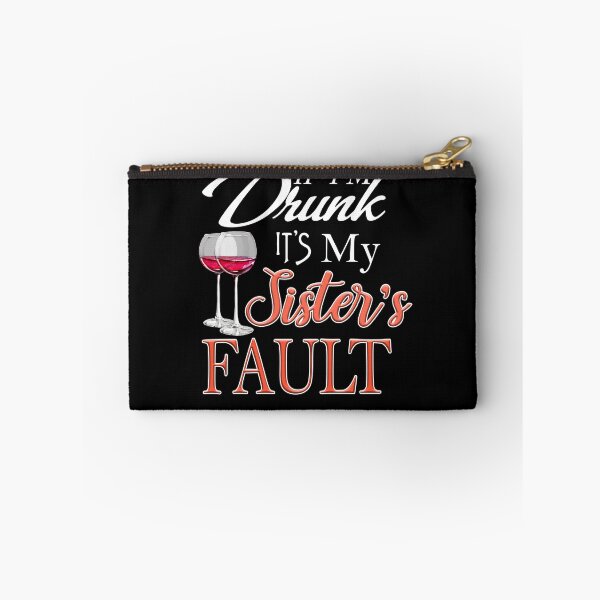 Item preview, If I'm Drunk It's My Sister's Fault designed and sold by BohnenRudeger.