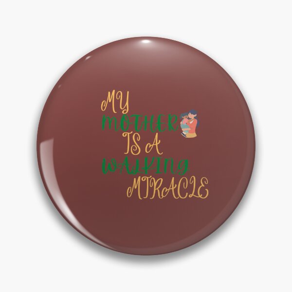 Item preview,  MY MOTHER IS A WALKING MIRACLE !            designed and sold by Andy1503.