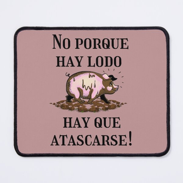 Item preview, No porque hay lodo hay que atascarse! designed and sold by Veronica Sanchez.