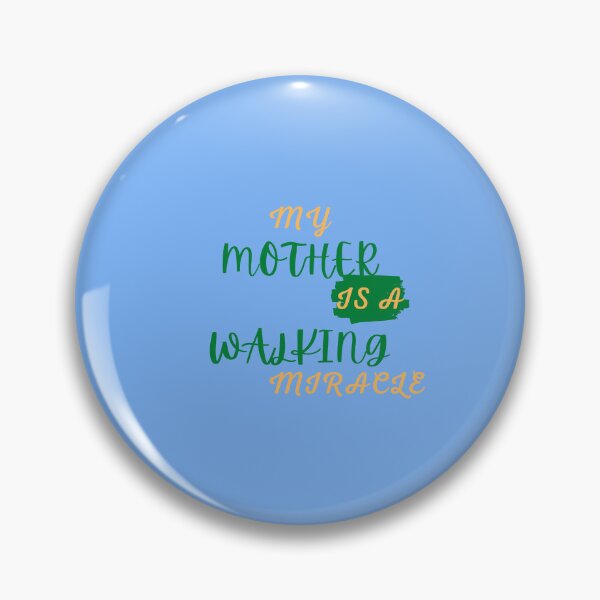 Item preview, MY MOTHER IS A WALKING MIRACLE !            designed and sold by Andy1503.