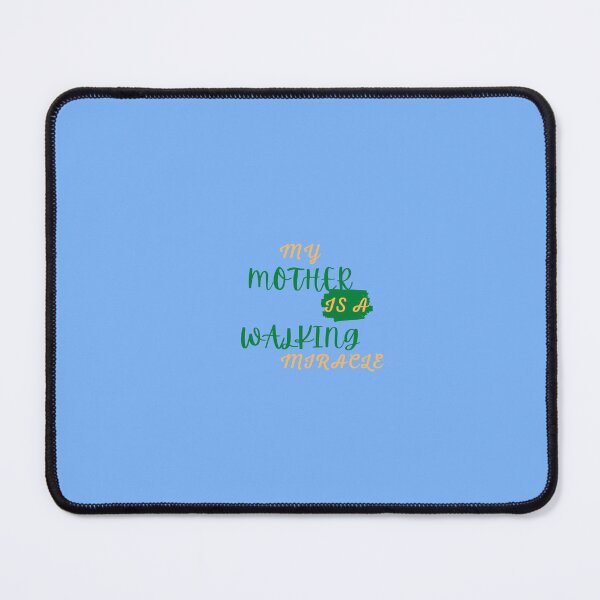 Item preview, MY MOTHER IS A WALKING MIRACLE ! designed and sold by Andy1503.