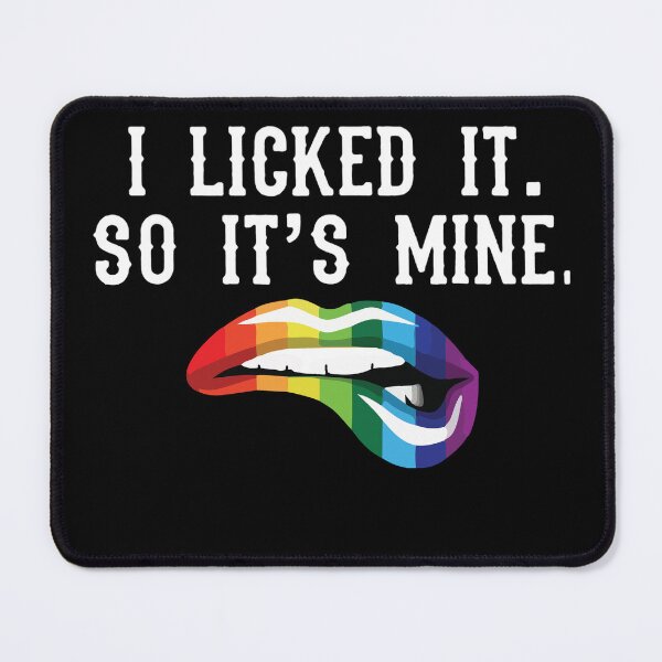 Item preview, I-Licked-it-so-It's-Mine-LGBT-Pride-Parade designed and sold by BuddeQuartz.