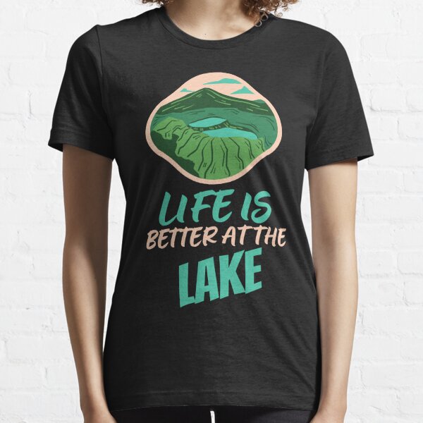 Life is better at the lake Essential T-Shirt