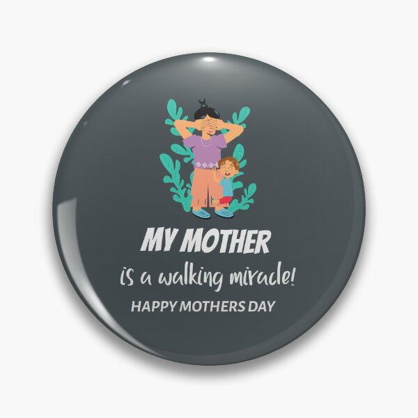 Item preview, MY MOTHER IS A WALKING MIRACLE !            HAPPY MOTHERS DAY designed and sold by Andy1503.