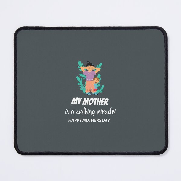Item preview, MY MOTHER IS A WALKING MIRACLE ! HAPPY MOTHERS DAY designed and sold by Andy1503.