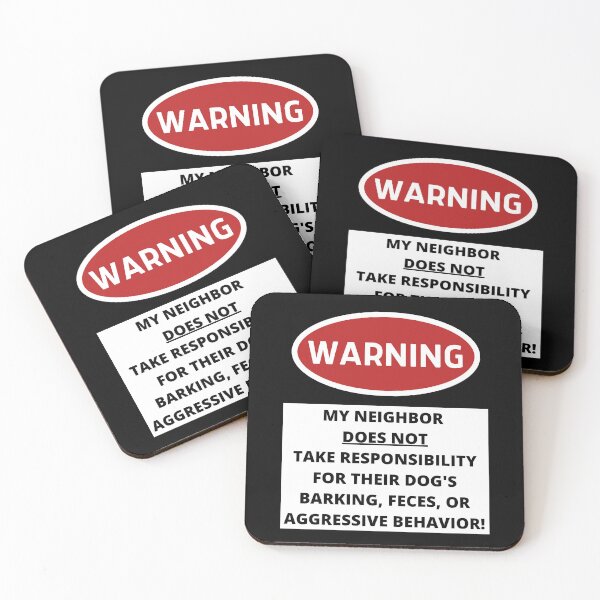 Item preview, Warning My Neighbor Is An Irresponsible Dog Owner! designed and sold by MojaveTradePost.
