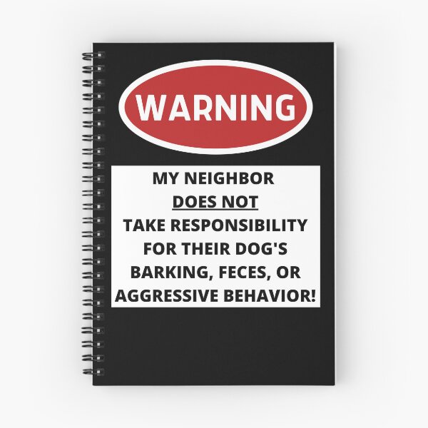 Item preview, Warning My Neighbor Is An Irresponsible Dog Owner! designed and sold by MojaveTradePost.