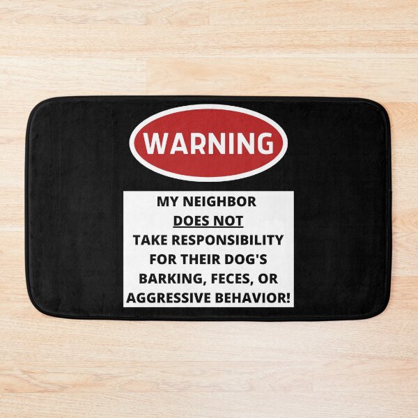 Item preview, Warning My Neighbor Is An Irresponsible Dog Owner! designed and sold by MojaveTradePost.