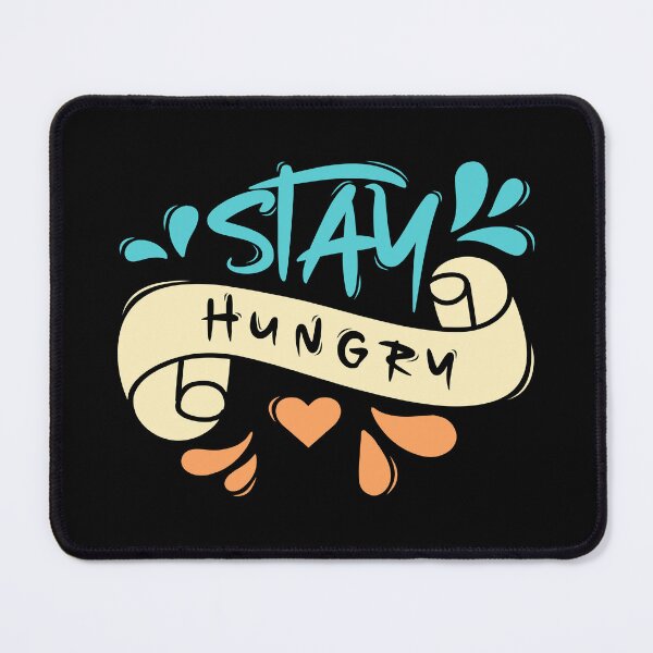 Item preview, Stay Hungry designed and sold by Distrowlinc.