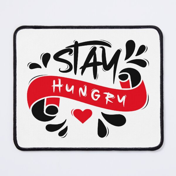 Item preview, Stay Hungry designed and sold by Distrowlinc.