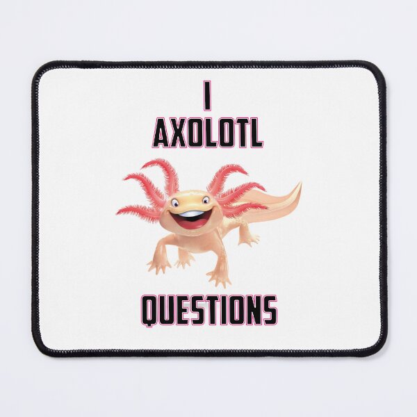 Item preview, I ask Axolotl of questions Axlotl designed and sold by stonebridge97.