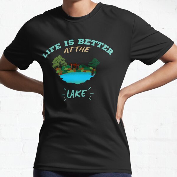 Life is better at the lake Active T-Shirt