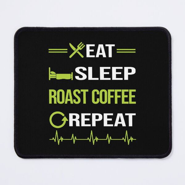 Item preview, Funny Eat Sleep Repeat Coffee Roasting designed and sold by HappyTshirt1239.