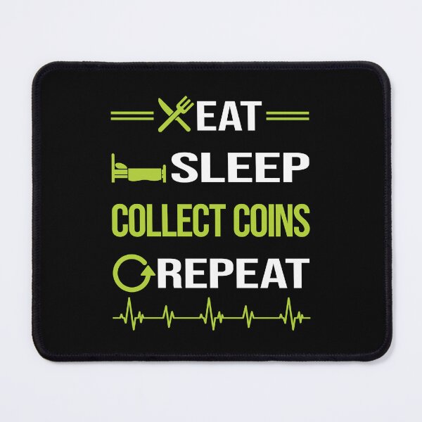Item preview, Funny Eat Sleep Repeat Coin Collecting Coins designed and sold by HappyTshirt1239.