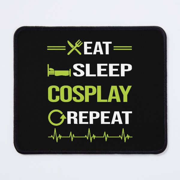 Item preview, Funny Eat Sleep Repeat Cosplaying Cosplay Cosplayer designed and sold by HappyTshirt1239.