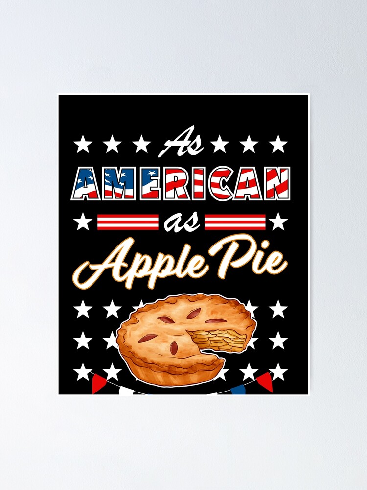 As American As Apple Pie Funny USA 4th of July Patriotic