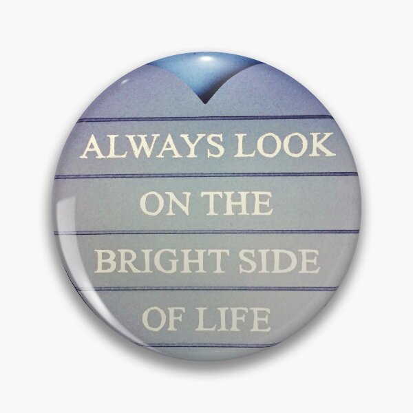 Item preview, Always Look On Bright Side Of Life designed and sold by Mark Luckett.