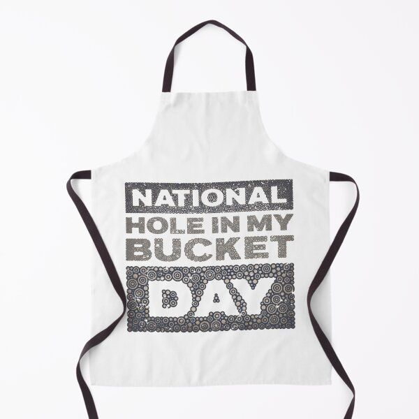Item preview, NATIONAL HOLE IN MY BUCKET DAY designed and sold by Pierre Bernard Jr.