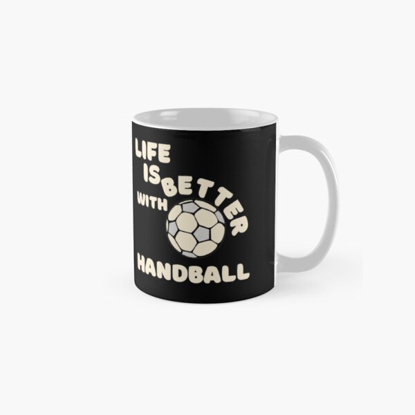 Item preview, Life Is Better With Handball designed and sold by Hammy97.