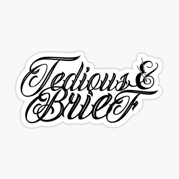 Tedious and Brief Sticker