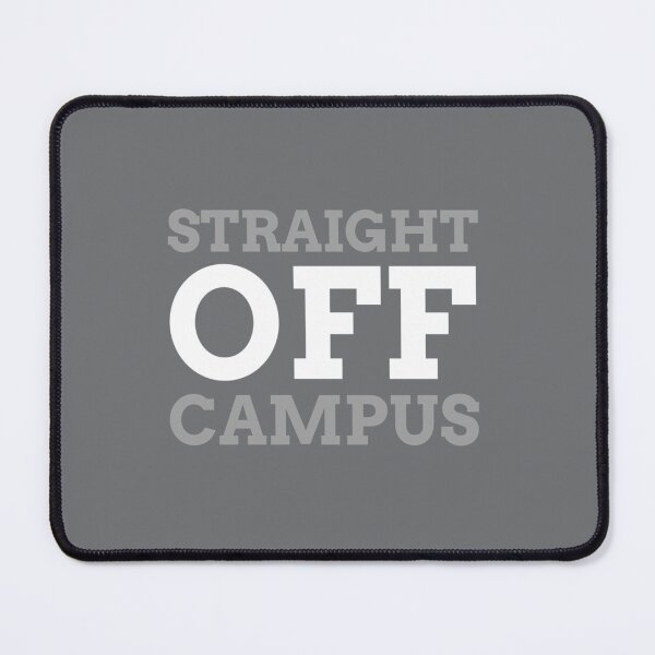 Item preview, Straight Off Campus - Simple Text designed and sold by BenjaminPotter.
