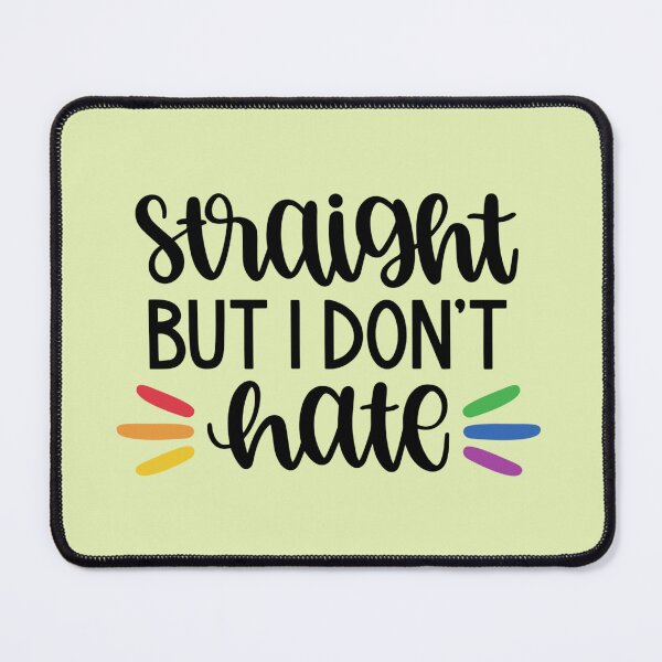 Item preview, Straight But I Don't Hate designed and sold by Shopsparko.