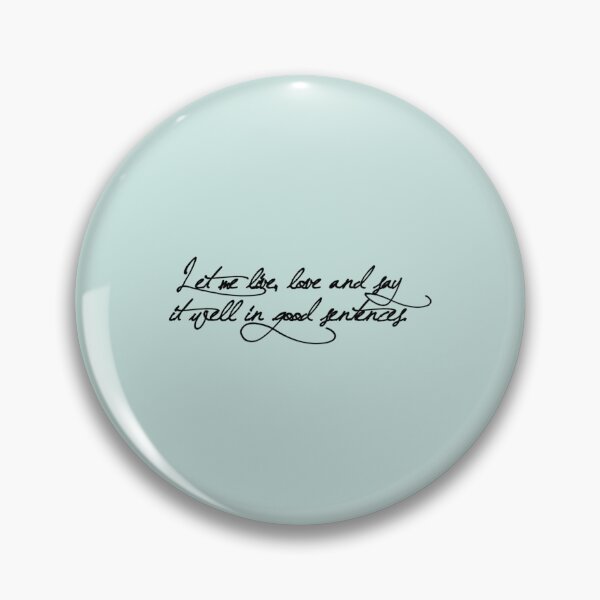 Item preview, Let me live, love and say it well in good sentences   designed and sold by ArtilyStoreae.