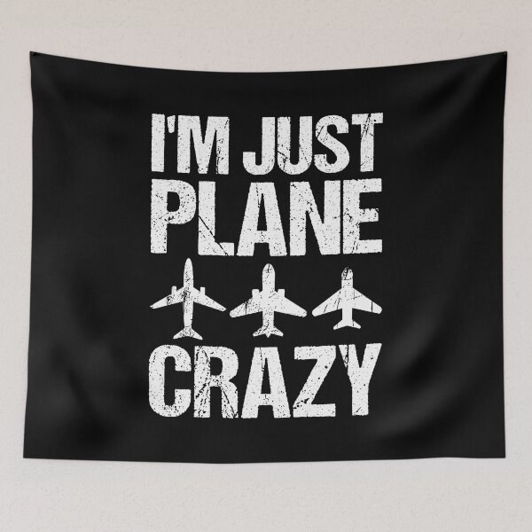 Item preview, I’m Just Plane Crazy designed and sold by TashaVector.