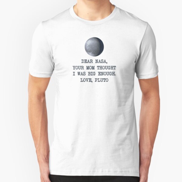 Dear Nasa Love Pluto Slim Fit T-Shirt