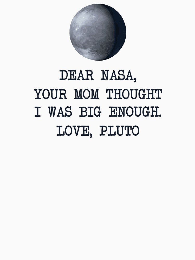 Dear Nasa Love Pluto by TheShirtYurt