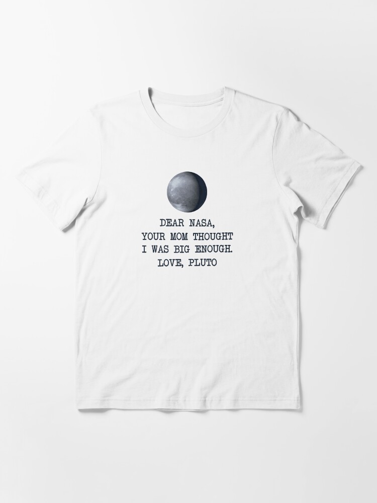 Alternate view of Dear Nasa Love Pluto Essential T-Shirt