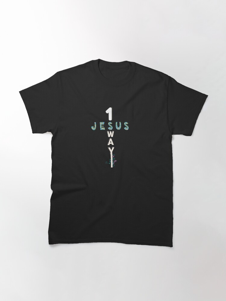 Discover One Way Jesus T-Shirt, One Way Cross, One Way Jesus, Worship T-Shirt, Let Us Worship, Revival Tshirt
