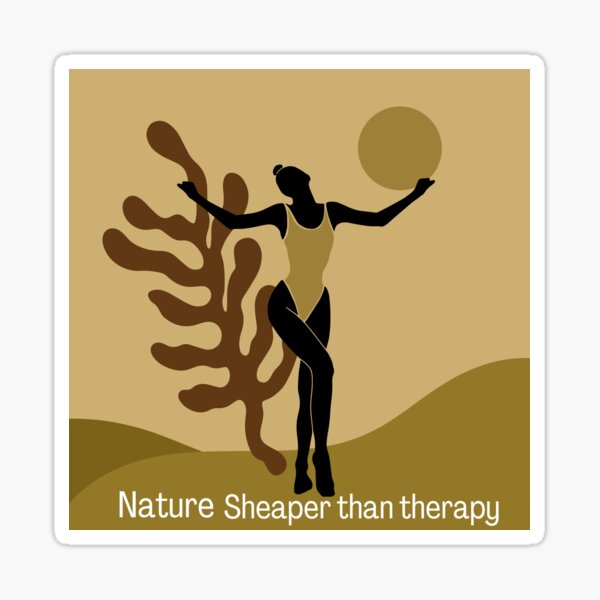 "Nature cheaper than therapy " Sticker for Sale by Dressingtops