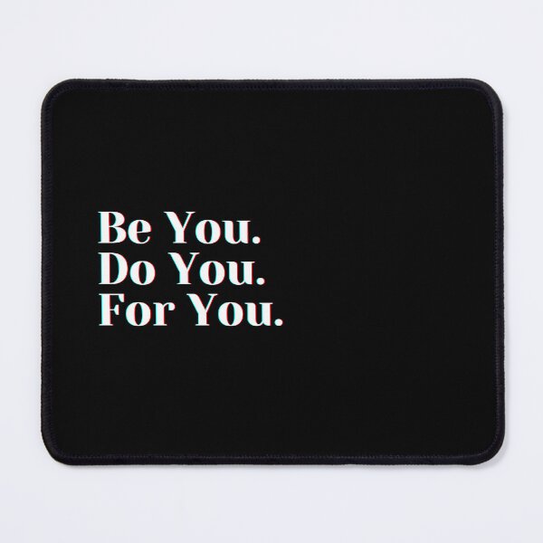 Item preview, Be You . Do You . For You . designed and sold by PostiveText.