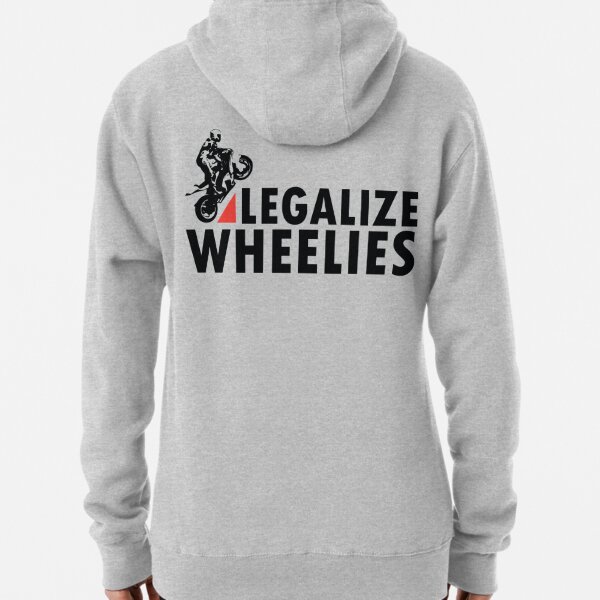 Legalize Wheelies Pullover Hoodie