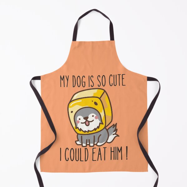 Item preview, MY DOG IS SO CUTE I COULD EAT HIM ! designed and sold by Thetruemo.