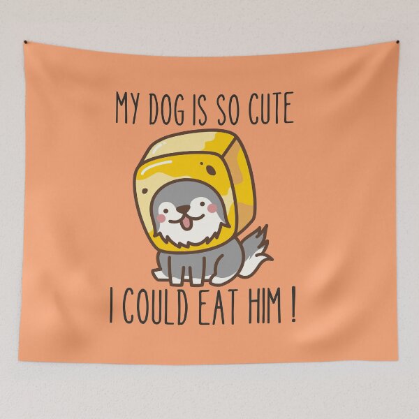 Item preview, MY DOG IS SO CUTE I COULD EAT HIM ! designed and sold by Thetruemo.