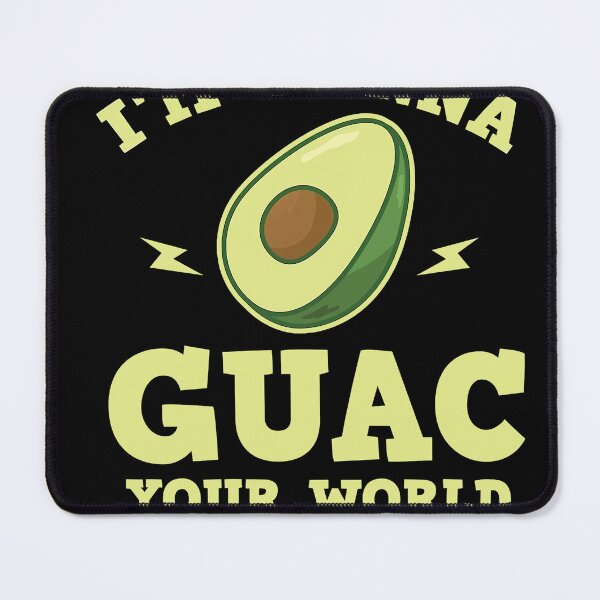 Item preview, I'm-Gonna-Guac-Your-World-Funny-- designed and sold by BoltzAdelbert.