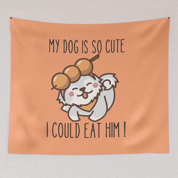 Item preview, MY DOG IS SO CUTE I COULD EAT HIM ! designed and sold by Thetruemo.