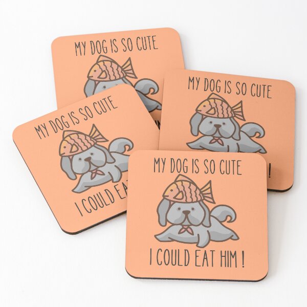 Item preview, MY DOG IS SO CUTE I COULD EAT HIM ! designed and sold by Thetruemo.