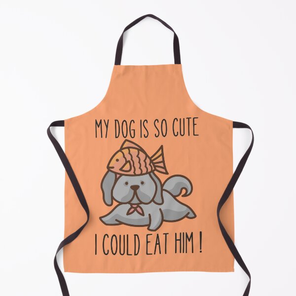 Item preview, MY DOG IS SO CUTE I COULD EAT HIM ! designed and sold by Thetruemo.