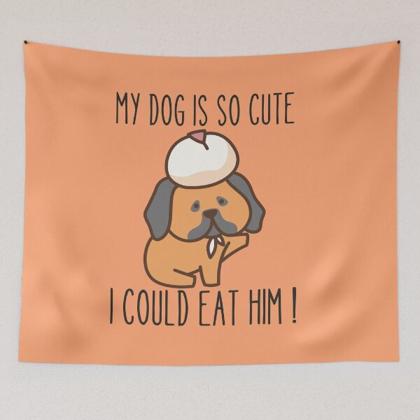 Item preview, MY DOG IS SO CUTE I COULD EAT HIM ! designed and sold by Thetruemo.