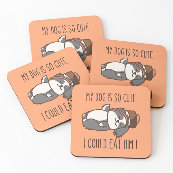 Item preview, MY DOG IS SO CUTE I COULD EAT HIM ! designed and sold by Thetruemo.