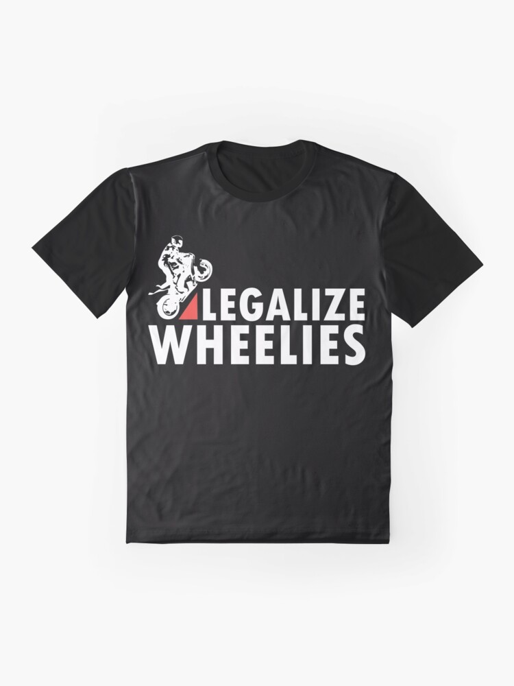 "Legalize Wheelies" Tshirt by lolotees Redbubble